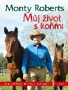 Můj život s koňmi - Monty Roberts