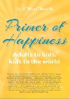 Primer of Happiness - Adults to kids, kids to the world - Pavel Hirax Barik