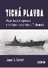 Tich plavba - Moje bojov operace s tonou ponorkou v Tichomo - James F. Calvert