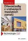 Dřevostavby z masivních panelů - Technologie CLT - Marek Pavlas