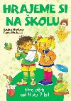Hrajeme si na školu - Ljuba Štíplová; Edita Plicková