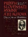 Prbeh slovenskej hymny a jej autora - Peter Huba