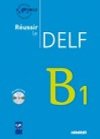 Russir le Delf B1 Uebnice - Gilles Breton; Sylvie Lepage; Marie Rousse