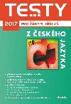 Testy 2017 z českého jazyka pro žáky 9. tříd - P. Adámková; Šárka Pešková; Gabriela Sittová