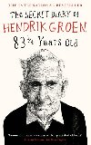 The Secret Diary of Hendrik Groen, 83 1 Years Old - Groen Hendrik
