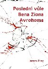 Posledn vle Bena Ziona Avrohoma - James Frey