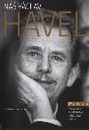 N Vclav Havel - 27 rozhovor o kamardovi, prezidentovi, disidentovi a fovi - Jan Draan, Jan Pergler