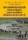 Environmentln spoluprce jako nstroj een konflikt - rka Waisov; Nikola Klmov; Lenka Kudlov