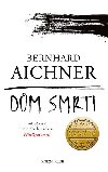 Dm smrti - Bernhard Aichner