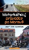 Motorksk prvodce po Morav - Josef Ka Kadebek