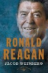 Ronald Reagan - Prezident Spojench stt americkch 1981-1989 - Jacob Weisberg