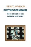 Postmodernismus neboli kulturn logika pozdnho kapitalismu - Olga Sixtov; Josef ebek
