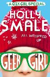 All Wrapped Up - A Geek Girl Special - Holly Smale