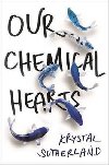 Our Chemical Hearts - Sutherlandov Krystal