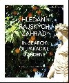 Hledn rajskch zahrad / In search of Paradise gardens - Ivar Otruba; Tom Popelnsk