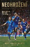 Neohrožení - Úžasný příběh outsiderů z Leicester City, největší zázrak v dějinách sportu - Jonathan Northcroft