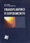 TRANSPLANTACE V EXPERIMENTU - Petr Bal; Hynek Mergental