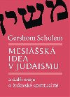 Mesisk idea v judaismu a dal eseje o idovsk spiritualit - Gershom Scholem