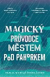 Magick prvodce mstem pod pahorkem - Pasi Ilmari Jskelinen