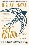The Return : Fathers, Sons and the Land in Between - Matar Hisham