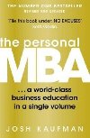 The Personal MBA: A World-class Business Education in a Single Volume - Kaufman Josh