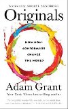 Originals: How Moral Rebels And Creative Revolutionaries Move The World Forward - Grant Adam