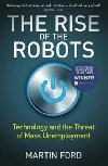 The Rise of the Robots: Technology and the Threat of Mass Unemployment - Ford Martin