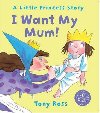 I Want My Mum! - Ross Tony