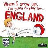 When I Grow Up, I´m Going To Play For England - Cary Gemma