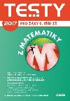 Testy z matematiky 2017 Příprava na přijímací zkoušky na víceletá gymnázia - P. Pupík; Rita Vémolová; P. Zelený
