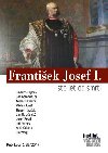 Frantiek Josef I. - Milan Hlavaka; Jan Galandauer; Jindich Dejmek