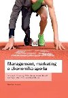Management, marketing a ekonomika sportu - Jana Nov; Oldich Racek; Ji Novotn