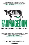 Farmagedon, skuten cena levnho masa - Philip Lymbery,Isabel Oakeshottov