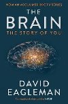 The Brain, The Story of You - Eagleman David