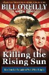 Killing the Rising Sun : How America Vanquished World War II Japan - OReilly Bill, Dugard Martin