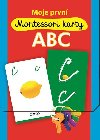 Moje prvn Montessori ABC - Svojtka