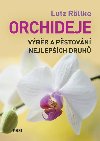 Orchideje - Výběr a pěstování nejlepších druhů - Lutz Röllke