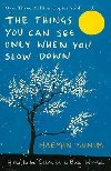 The Things You Can See Only When You Slow Down - How to be Calm in a Busy World - Sunim Haemin