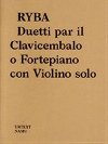 Jakub Jan Ryba: Duetti par il Clavicembalo o Fortepiano con Violino solo - Vt Havlek