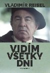 Vidm vetky dni - Vladimr Reisel