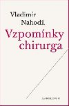Vzpomnky chirurga - Vladimr Nahodil