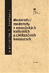 Modernita/modernity v euroasijskch kulturnch a civilizanch textech - Milan Kreuzziger,Ondej Lnsk