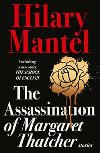 The Assassination of Margaret Thatcher - Mantelová Hilary