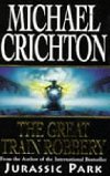 The Great Train Robbery - Crichton Michael