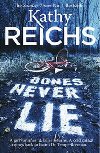 Bones Never Lie - Reichs Kathy
