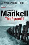 The Pyramid - Mankell Henning