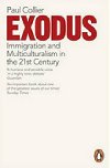 Exodus - Immigration and Multiculturalism in the 21st Century - Collier Paul