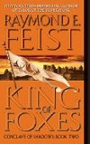 King of Foxes : Conclave of Shadows: Book Two - Feist Raymond E.