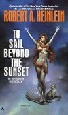 To Sail Beyond the Sunset - Heinlein Robert A.