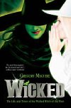 Wicked : The Life and Times of the Wicked Witch of the West - Maguire Gregory
